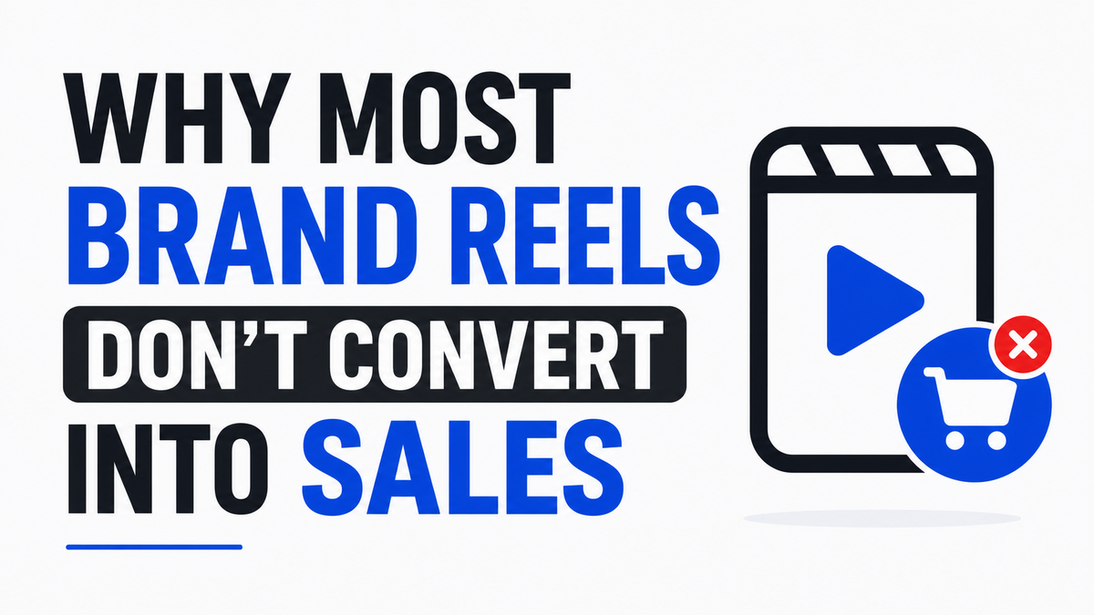Why Most Brand Reels Don’t Convert Into Sales Post feature image